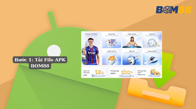 Bước 1: Tải File APK BOM88